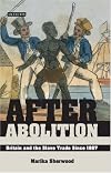 After Abolition: Britain and the Slave Trade Since 1807 (Library of International Relations)
