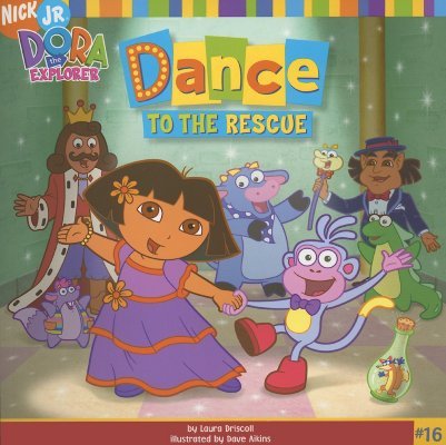 Dance to the Rescue [DORA EXPLORER #16 DANCE TO THE]