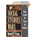 The Social Studies Wars: What Should We Teach the Children?