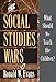 The Social Studies Wars: What Should We Teach the Children?
