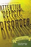 Attention. Deficit. Disorder.: A Novel