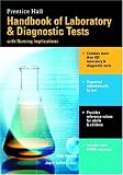 Prentice Hall Handbook of Laboratory and Diagnostic Tests with Nursing Implications (5th Edition) (Handbook of Laboratory and Diagnostic Tests)