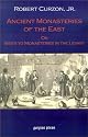 Ancient Monasteries of the East: Or the Monasteries of the Levant