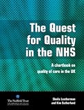 The Quest for Quality in the NHS: A Chartbook on Quality of Care in the UK