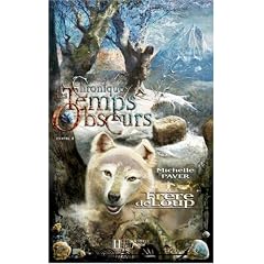 Chroniques des Temps Obscurs, Tome 1 : Fr�re de loup