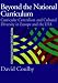 Book Beyond the National Curriculum: School Knowledge and Society in the UK and Europe (Master Classes in Education Series)
