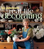 Lyn Peterson's Real Life Decorating (Creative Homeowner)