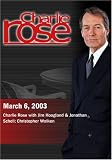  : Charlie Rose with Jim Hoagland & Jonathan Schell; Christopher Walken (March 6, 2003)