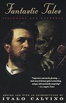 Fantastic Tales: Visionary and Everyday