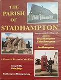 The parish of Stadhampton, Oxfordshire : incorporating the villages of Ascott, Brookhampton, Chiselhampton & Stadhampton : a pictorial record of the past