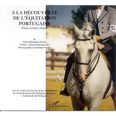 A la d�couverte de l'�quitation portugaise. Edition bilingue fran�ais-portugais
