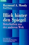 Blick hinter den Spiegel. Botschaften aus der anderen Welt.