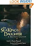 The Sea King's Daughter: A Russian Le...