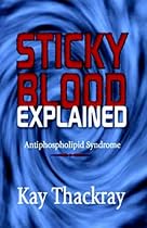 Sticky Blood Explained: Hughes Syndrome