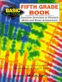 The Fifth Grade Book: Inventive Exercises to Sharpen Skills and Raise Achievement (Basic, Not Boring)