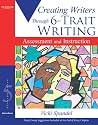 Creating Writers Through 6-Trait Writing Assessment and Instruction (5th Edition)