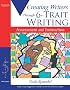 Creating Writers Through 6-Trait Writing Assessment and Instruction (5th Edition) (Creating 6-Trait Revisers and Editors Series)