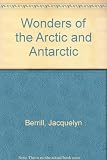 Wonders of the Arctic and Antarctic