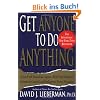 Get Anyone to Do Anything: Never Feel Powerless Again--With Psychological Secrets to Control and Influence Every Situation