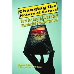 Changing the Nature of Nature: What You Need To Know About Genetically Engineered Food