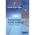 Visions of the Future: Astronomy and Earth Science by J. M. T. Thompson