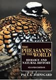 The Pheasants of the World: Biology and Natural History