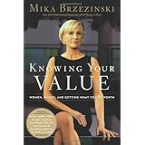 Knowing Your Value: Women, Money and Getting What You're Worth