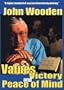 John Wooden - Values, Victory and Peace of Mind