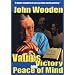 John Wooden - Values, Victory and Peace of Mind