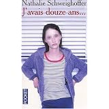 J'avais douze ans...par Nathalie Schweighoffer