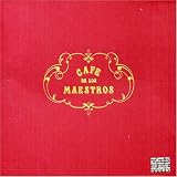 Cafe De Los Maestros V.1