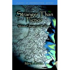 Stranger Than Fiction: Welsh Ghosts and Folklore (Classics of Preternatural History)