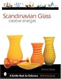 Scandinavian Glass: Creative Energies (Schiffer Book for Collectors)