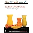 Scandinavian Glass: Creative Energies (Schiffer Book for Collectors) by  William L. Geary