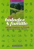30 Balades en famille entre Genève et Evian : Thonon, pays du Léman, vallée Verte