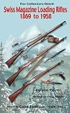 Swiss Magazine Loading Rifles 1869 to 1958