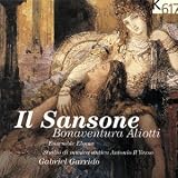 Bonaventura Aliotti: Il Sansone (Garrido, Ensemble Elyma)