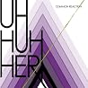 Image of album by Uh Huh Her