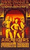 The Fourth Rome (Arc Riders) David Drake, Janet Morris