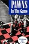 Pawns in the Game