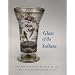 Glass of the Sultans (Metropolitan Museum of Art Series)