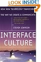Interface Culture: How New Technology Transforms the Way We Create and Communicate