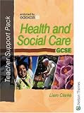 Health and Social Care GCSE Teacher Support Pack EDEXCEL: Teacher Support Pack (EDEXCEL) (Health & Social Care)