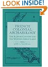 French Colonial Archaeology: The Illinois Country and the Western Great Lakes