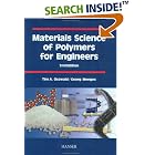 Materials Science of Polymers for Engineers by Tim A. Osswald and Georg Menges