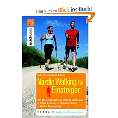 Nordic Walking f�r Einsteiger: Der n�tzliche Begleiter f�r das ganze Jahr. Richtige Ausr�stung. Optimale Ern�hrung. Hilfreiche Motivationstipps. Mit praktischen Tr�ningspl�nen