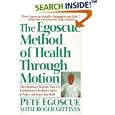 The Egoscue Method of Health Through Motion: Revolutionary Program That Lets You Rediscover the Body's Power to... by  Pete Egoscue