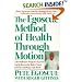 The Egoscue Method of Health Through Motion: Revolutionary Program That Lets You Rediscover the Body's Power to Rejuvenate It