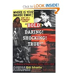 Bold! Daring! Shocking! True: A History of Exploitation Films, 1919-1959