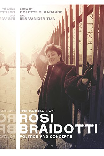 The Subject of Rosi Braidotti: Politics and Concepts